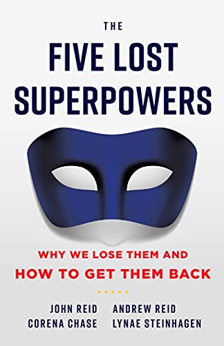 The Five Lost Superpowers: Why We Lose Them and How to Get Them Back - Epub + Converted Pdf